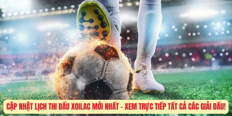 Lịch thi đấu XOILAC